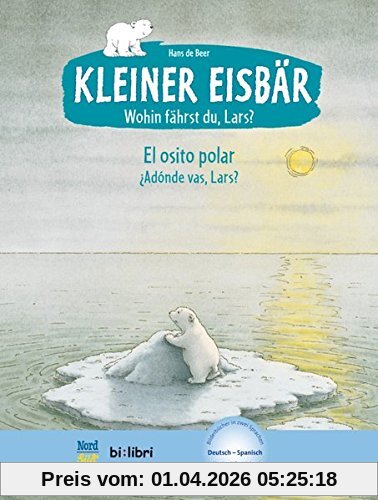 Kleiner Eisbär - wohin fährst du, Lars ?: Kinderbuch Deutsch-Spanisch mit MP3-Hörbuch zum Herunterladen