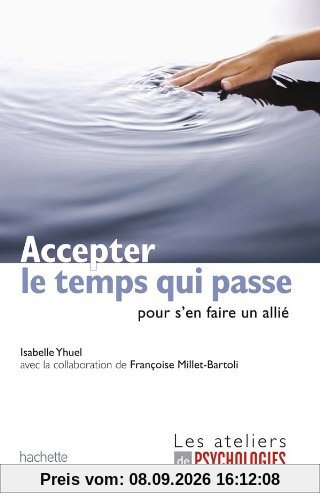 Accepter le temps qui passe pour s'en faire un allié
