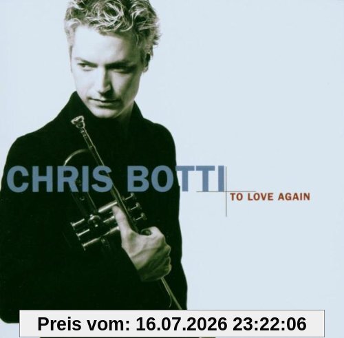 Chris Botti To Love Again