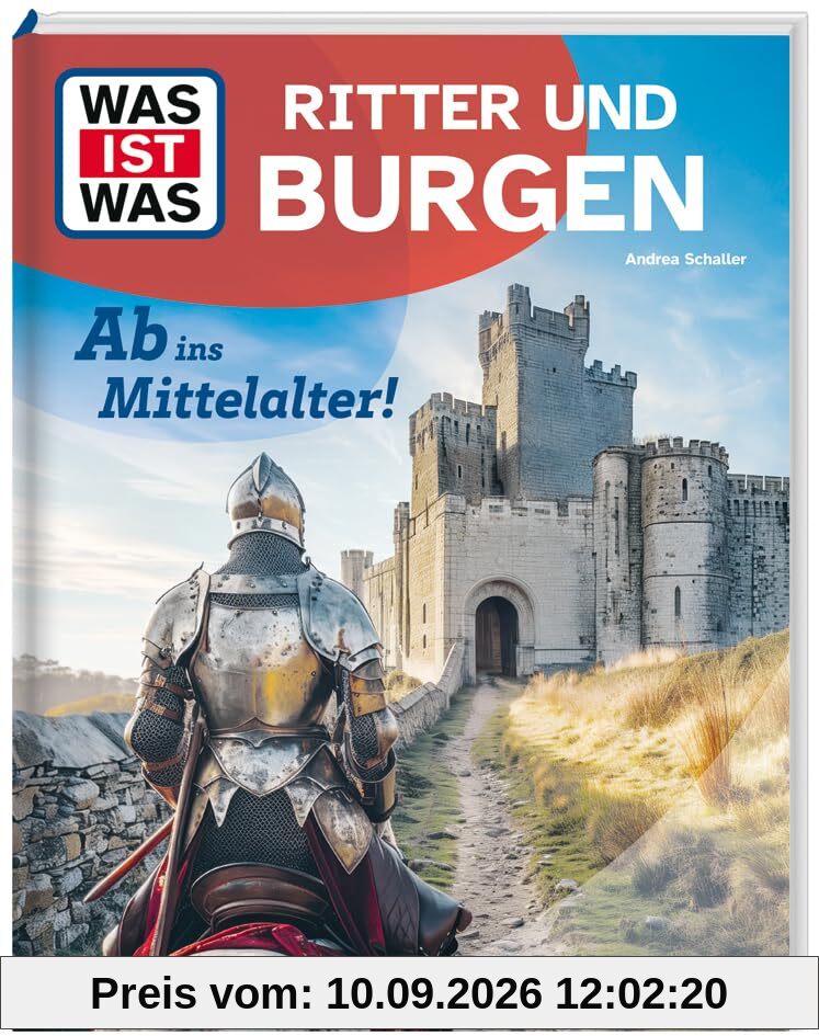 WAS IST WAS Ritter und Burgen. Ab ins Mittelalter!