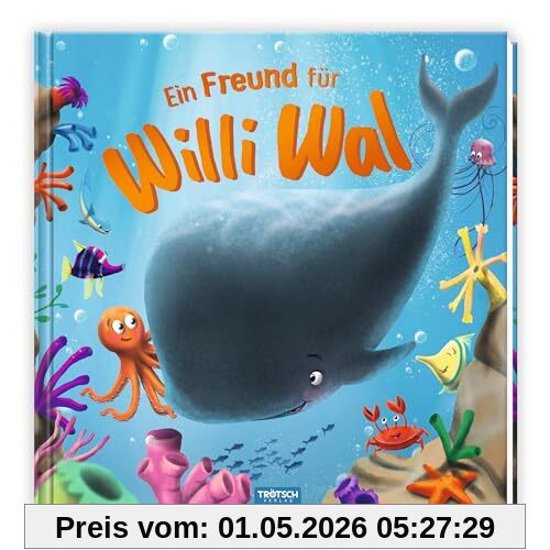 Trötsch Vorlesebuch Ein Freund für Willi Wal: Beschäftigungsbuch Kinderbuch Geschichtenbuch
