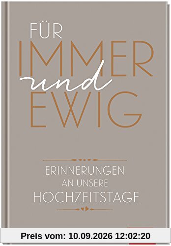 Für immer und ewig: Erinnerungen an unsere Hochzeitstage (GROH Eintragbücher)