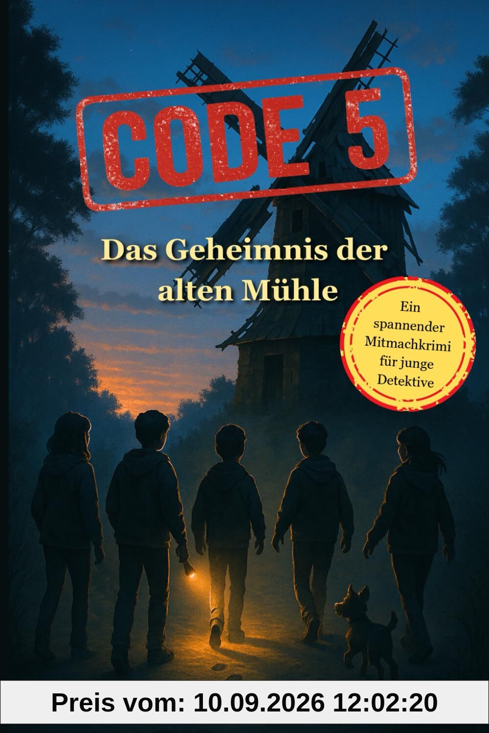 Code 5 - Das Geheimnis der alten Mühle: Ein spannender Mitmachkrimi für junge Detektive