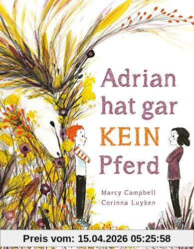 Adrian hat gar kein Pferd: Bilderbuch ab 5 Jahren