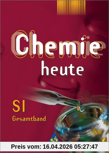 Chemie heute. Sekundarstufe I Ausgaben 2001-2004: Chemie heute SI - Allgemeine Ausgabe 2001: Gesamtband 7 - 10