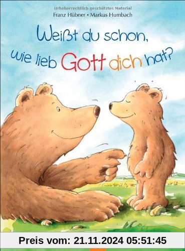 Weißt du schon, wie lieb Gott dich hat?