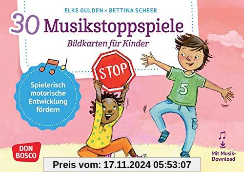 30 Musikstoppspiele. Bildkarten für Kinder.: Bewegungsspiele & mehr für Kita, Grundschule & Kinderturnen (Körperarbeit u