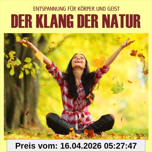 Der Klang der Natur - Wald Bach Regen und Meer (ohne Musik) Naturklänge für Körper und Geist - Entspannung und Wellness für die Seele