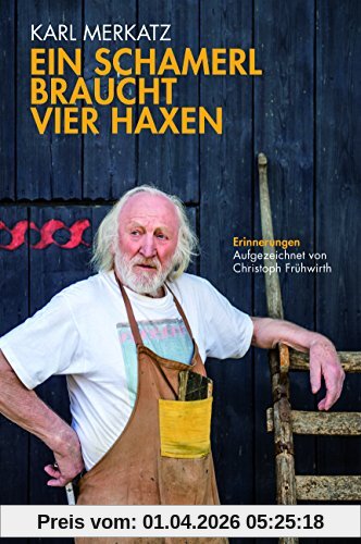 Ein Schamerl braucht vier Haxen. Die Biografie. Aufgezeichnet von Christoph Frühwirth