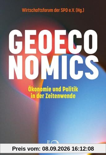 Geoeconomics: Ökonomie und Politik in der Zeitenwende