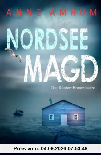 Nordsee Magd - Die Küsten-Kommissare: Küstenkrimi (Die Nordsee-Kommissare, Band 7)