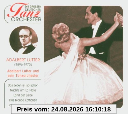 Adalbert Lutter & sein Tanzorchester Die Grossen Deutschen Tanzorchester