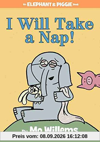 I Will Take A Nap! (An Elephant and Piggie Book)
