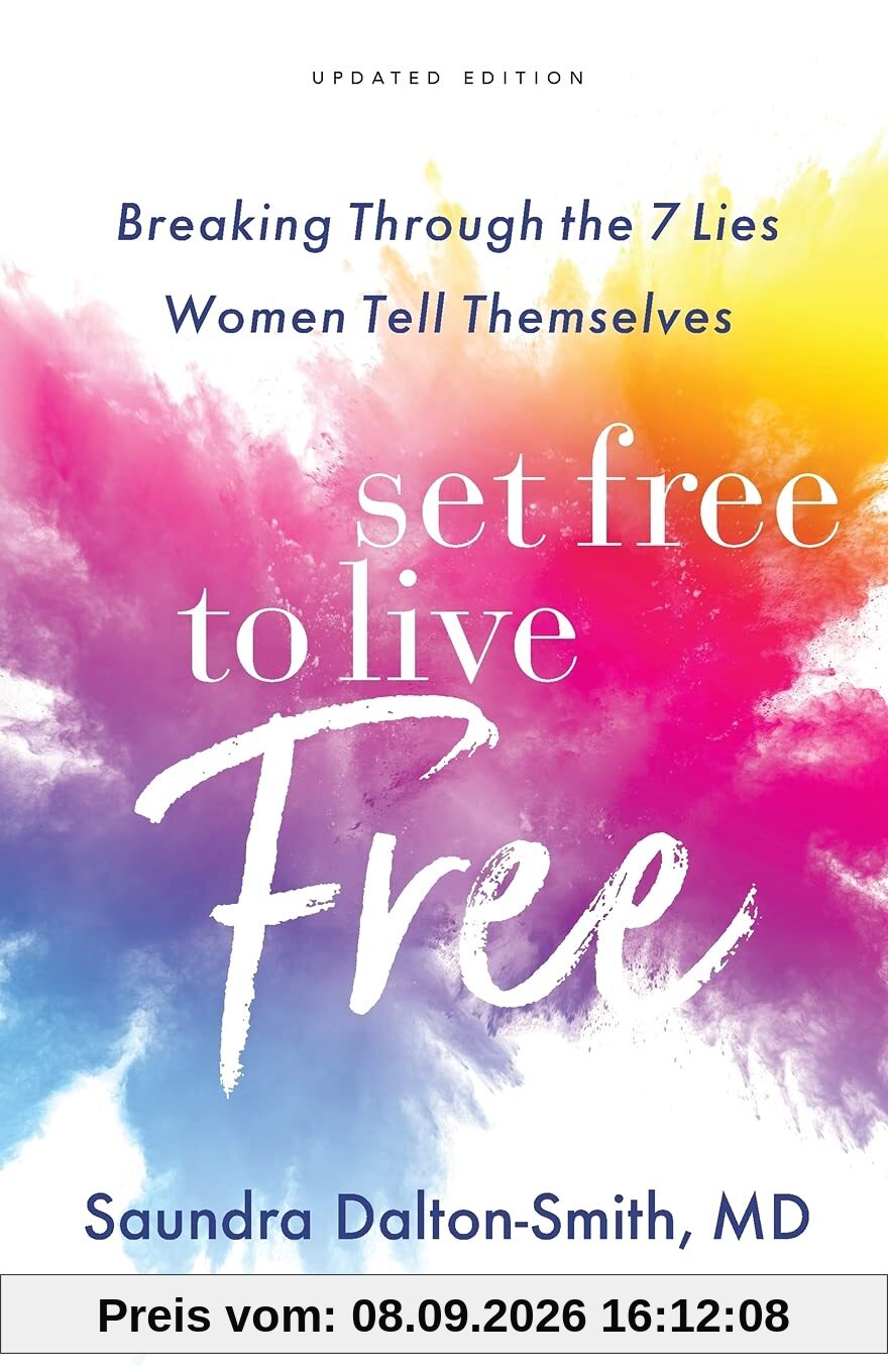 Set Free to Live Free: Breaking Through the 7 Lies Women Tell Themselves