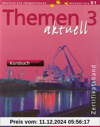 Themen aktuell 3 - Zertifikatsband - dreibändige Ausgabe. Deutsch als Fremdsprache - Niveaustufe B1: Themen aktuell 3 - 