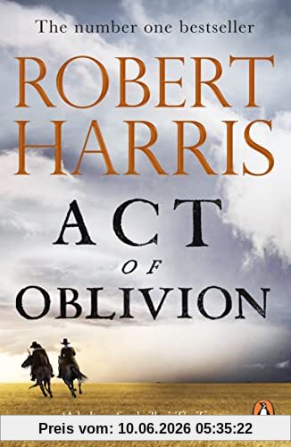 Act of Oblivion: The Thrilling new novel from the no. 1 bestseller Robert Harris