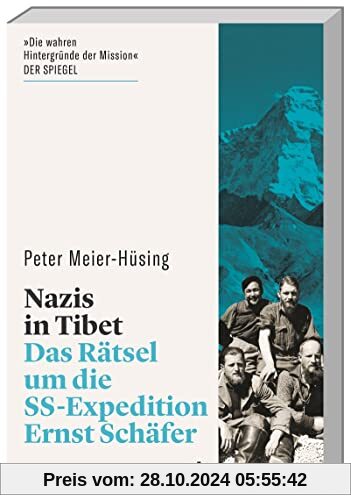 Nazis in Tibet. Das Rätsel um die SS-Expedition Ernst Schäfer. Okkulte Fantasie oder geheime politische Mission? Eine Fo