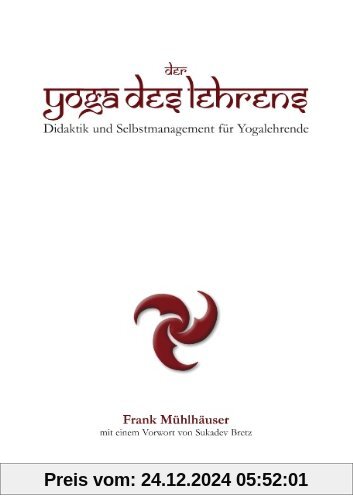 Der Yoga des Lehrens: Didaktik und Selbstmanagement für Yogalehrende