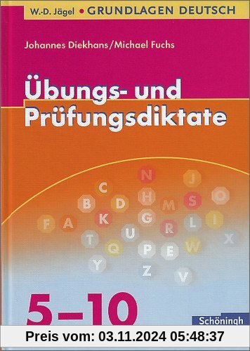 W.-D. Jägel Grundlagen Deutsch: Übungs- und Prüfungsdiktate 5. - 10. Schuljahr