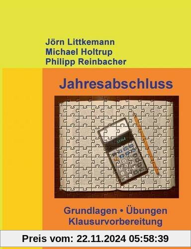 Jahresabschluss, 3. Auflage: Grundlagen, Übungen, Klausurvorbereitung (Externes Rechnungswesen)