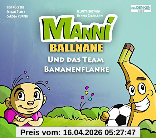 Kinderbuch Fußball: Manni Ballnane - Und das Team Bananenflanke