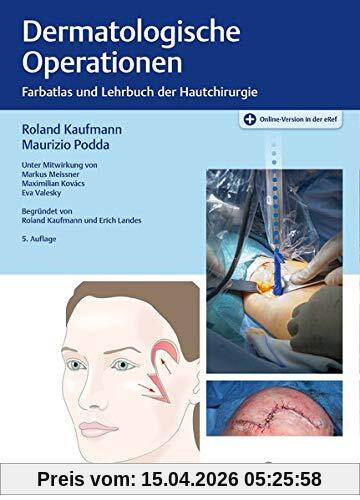 Dermatologische Operationen: Farbatlas und Lehrbuch der Hautchirurgie