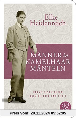 Männer in Kamelhaarmänteln: Kurze Geschichten über Kleider und Leute