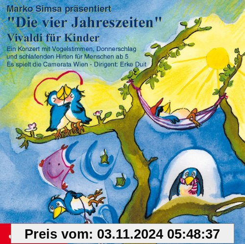 Die vier Jahreszeiten. Vivaldi für Kinder. CD: Ein Konzert mit Vogelstimmen, Donnerschlag und schlafenden Hirten für Men