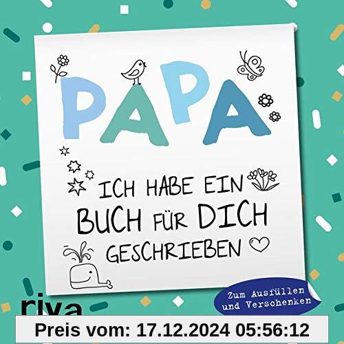 Papa, ich habe ein Buch für dich geschrieben: Zum Ausfüllen und Verschenken