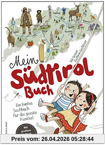 Mein Südtirol Buch: Ein buntes Sachbuch für die ganze Familie!