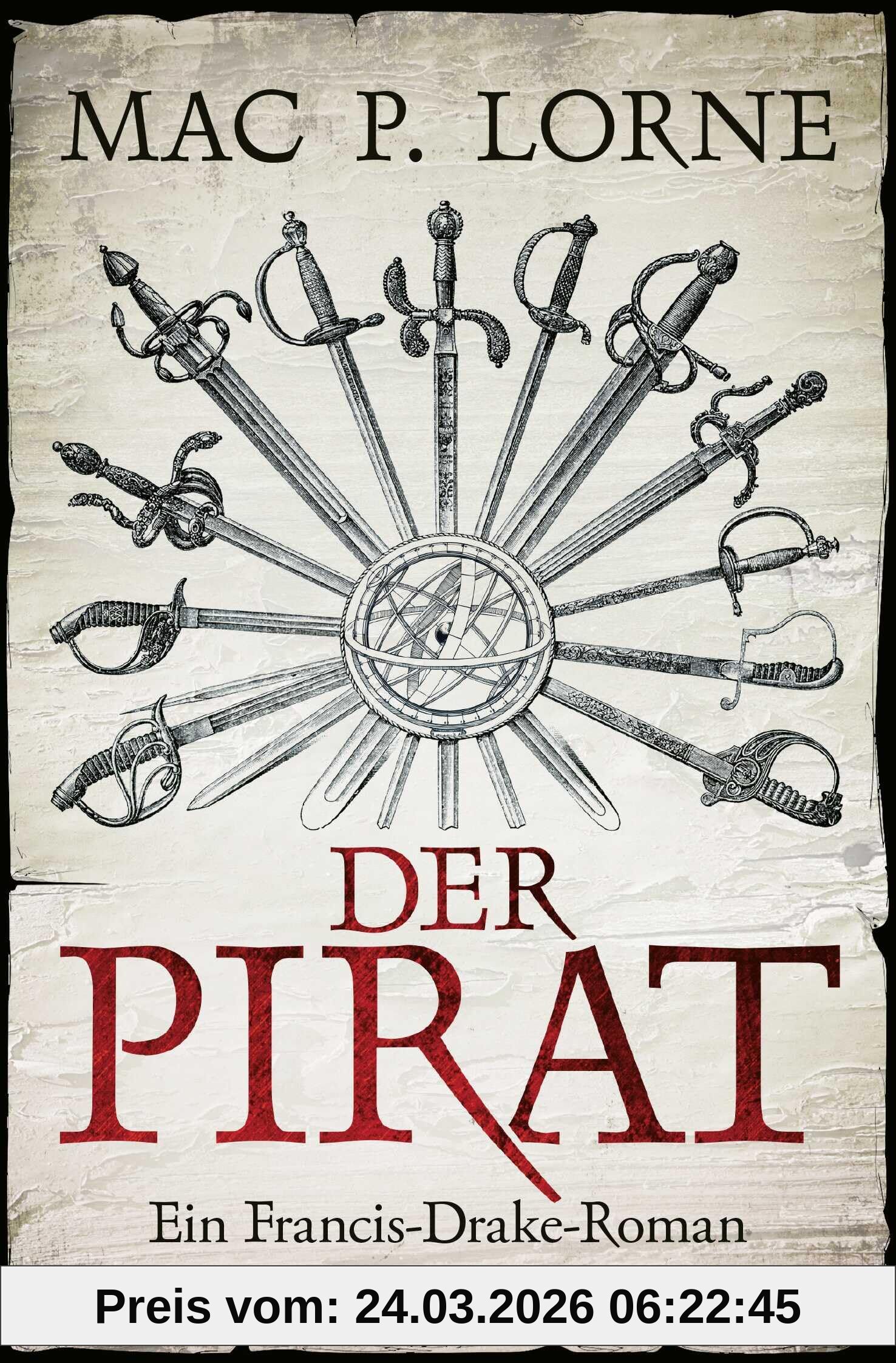 Der Pirat: Ein Francis-Drake-Roman | Historischer Roman