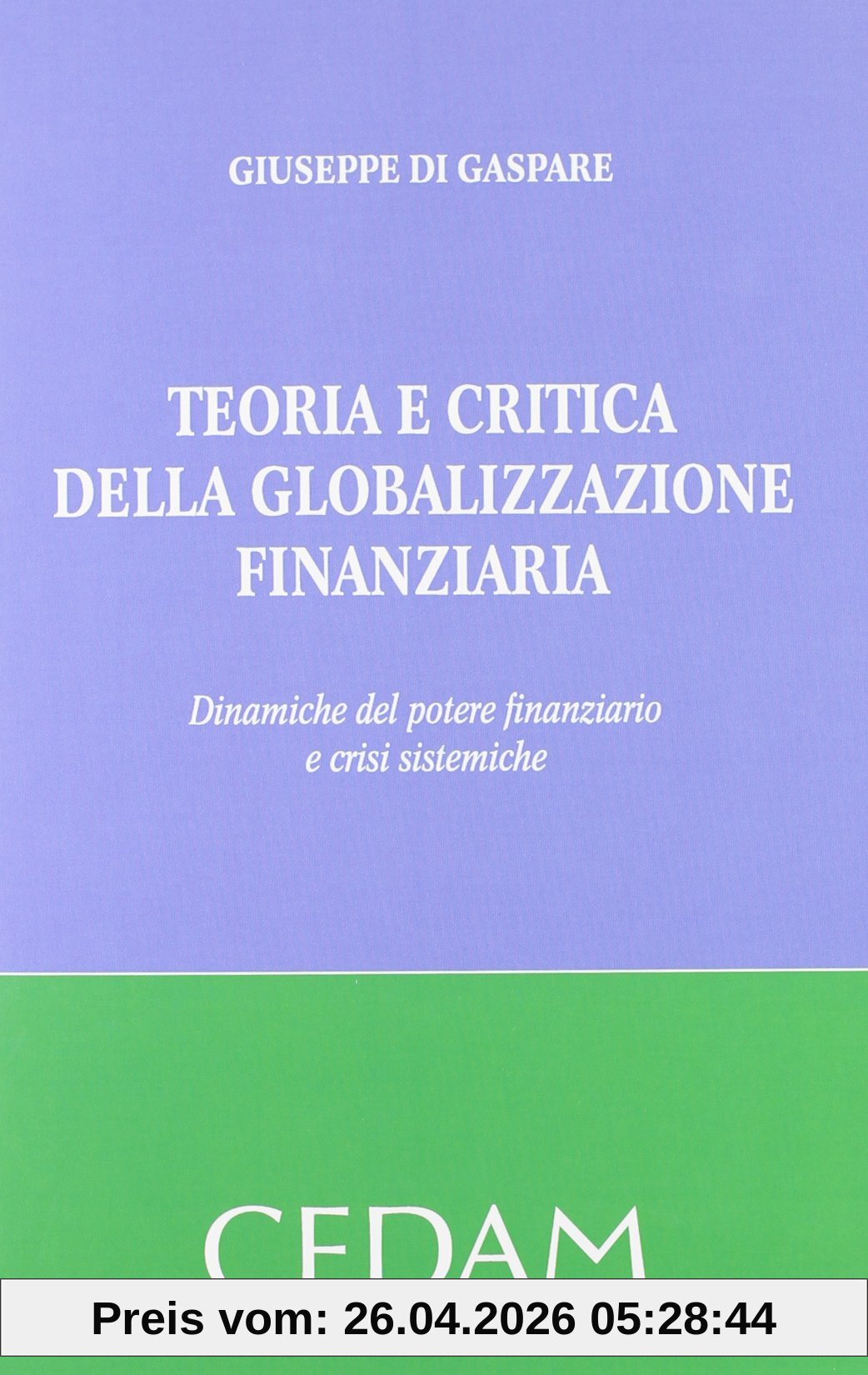 Teoria e critica della globalizzazione finanziaria. Dinamiche del potere finanziario e crisi sistemiche