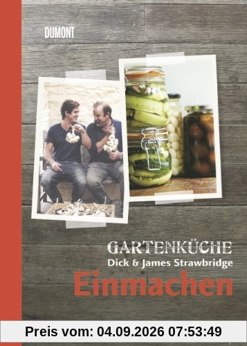 Gartenküche Dick & James Strawbridge. Band 3. Einmachen