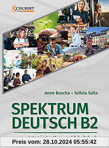 Spektrum Deutsch B2: Integriertes Kurs- und Arbeitsbuch für Deutsch als Fremdsprache