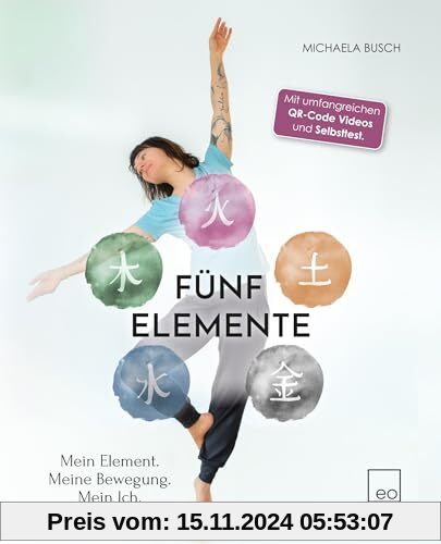 Fünf Elemente - Mein Element. Meine Bewegung. Mein Ich.