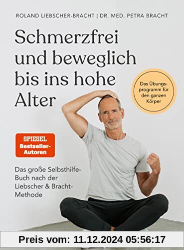 Schmerzfrei und beweglich bis ins hohe Alter: Das große Selbsthilfe-Buch nach der Liebscher & Bracht-Methode - Das Übung