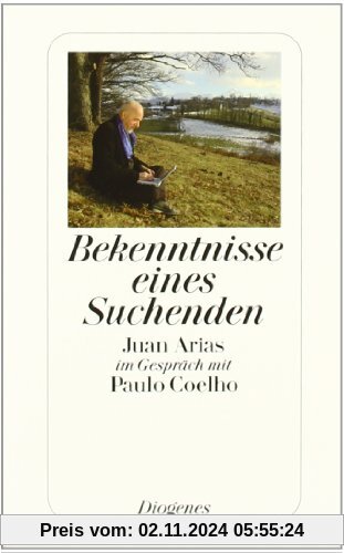 Bekenntnisse eines Suchenden. Juan Arias im Gespräch mit Paulo Coelho