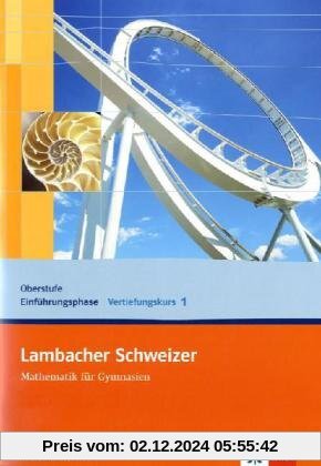 Lambacher Schweizer Vertiefungskurs für die Oberstufe/Einführungsphase: Lambacher Schweizer Vertiefungskurs für die Einf