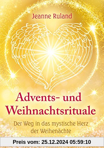 Advents- und Weihnachtsrituale: Der Weg in das mystische Herz der Weihenächte