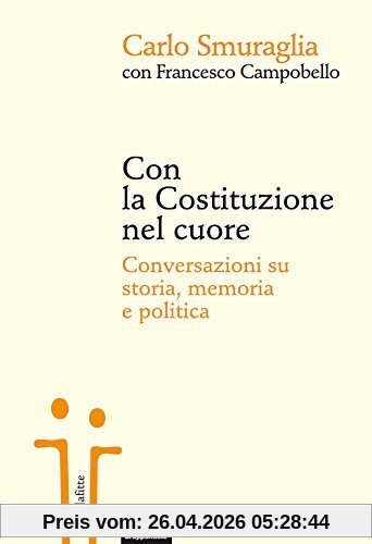 Con la Costituzione nel cuore. Conversazioni su storia, memoria e politica (Palafitte)