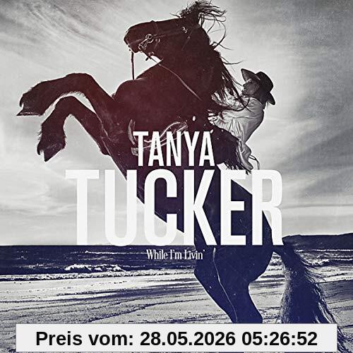 Tanya Tucker While I'M Livin'