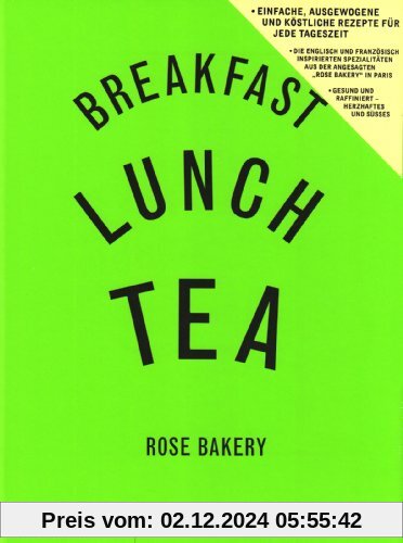 Breakfast Lunch Tea: Rose Bakery