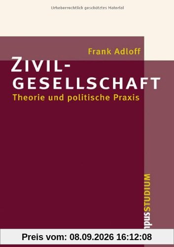 Zivilgesellschaft: Theorie und politische Praxis (Campus »Studium«)