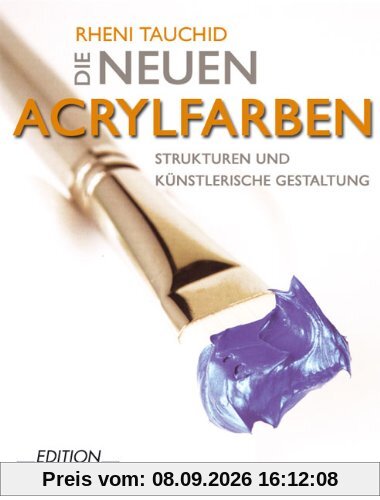 Die neuen Acrylfarben: Strukturen und künstlerische Gestaltung