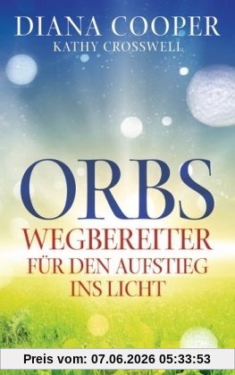 Orbs: Wegbereiter für den Aufstieg ins Licht