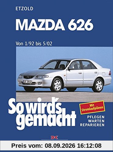 Mazda 626 1/92 bis 5/02: So wird's gemacht - Band 119