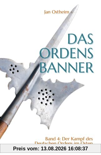Das Ordensbanner: Der Kampf des Deutschen Ordens im Osten