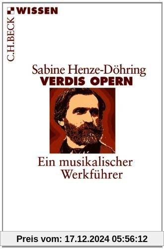 Verdis Opern: Ein musikalischer Werkführer