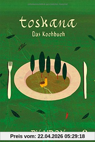 Toskana: Das Kochbuch