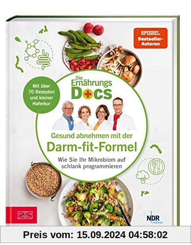 Die Ernährungs-Docs - Gesund abnehmen mit der Darm-fit-Formel: Wie Sie Ihr Mikrobiom auf schlank programmieren